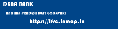 DENA BANK  ANDHRA PRADESH WEST GODAVARI    ifsc code